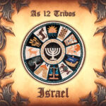 As 12 Tribos de Israel